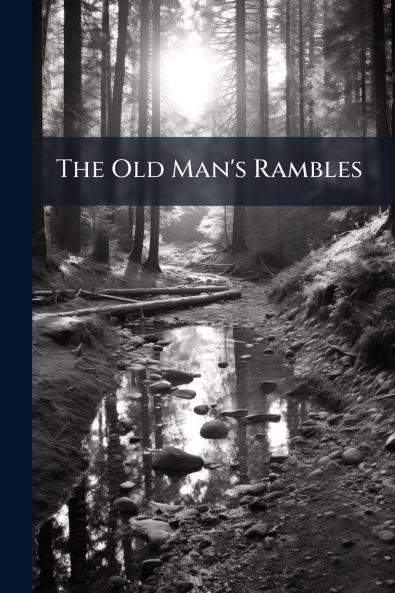 The Old Man's Rambles
