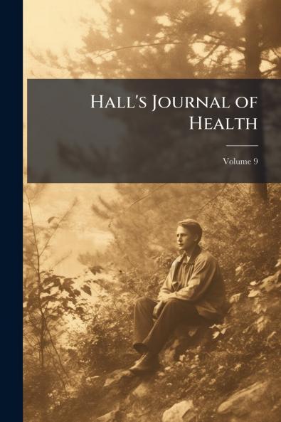 Hall's Journal of Health; Volume 9