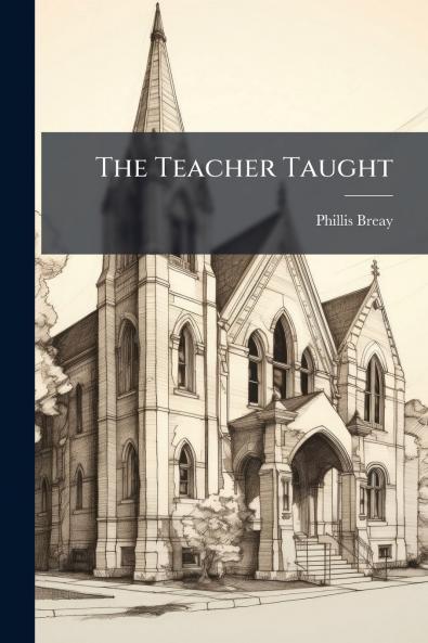 The Teacher Taught