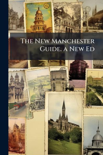 The New Manchester Guide. a New Ed