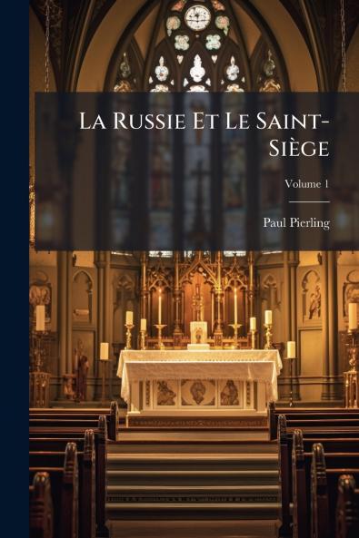 La Russie Et Le Saint-Siège