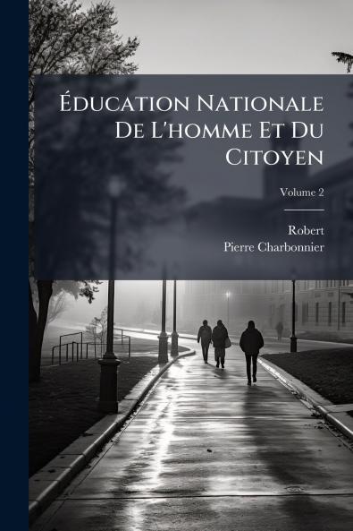 Éducation Nationale De L'homme Et Du Citoyen; Volume 2