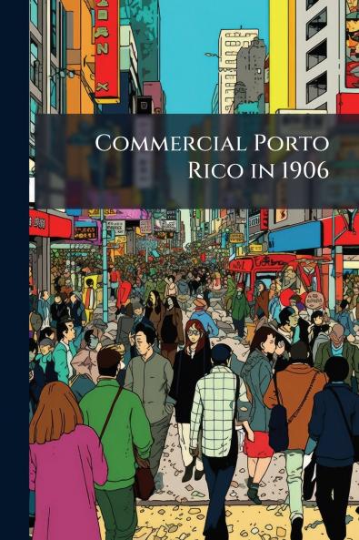 Commercial Porto Rico in 1906