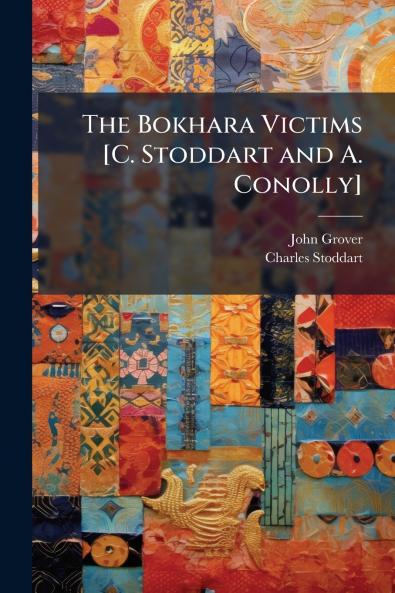 The Bokhara Victims [C. Stoddart and A. Conolly]