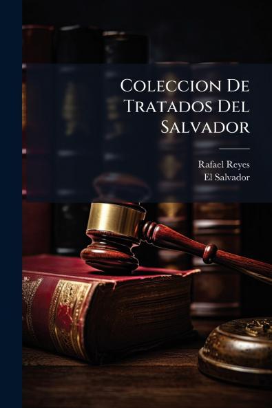 Coleccion De Tratados Del Salvador