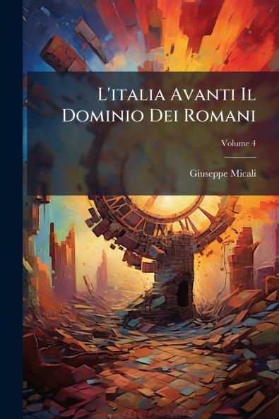 L'italia Avanti Il Dominio Dei Romani; Volume 4