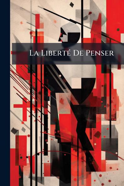 La Liberté De Penser