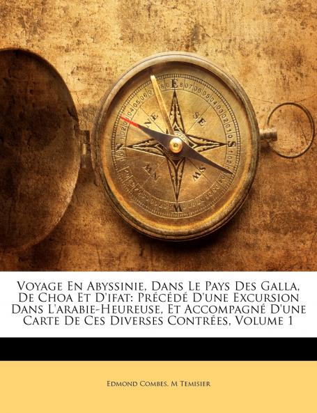 Voyage En Abyssinie Dans Le Pays Des Galla De Choa Et D'ifat