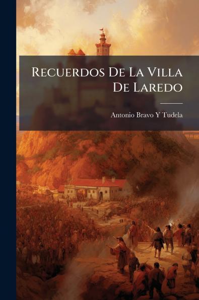 Recuerdos De La Villa De Laredo