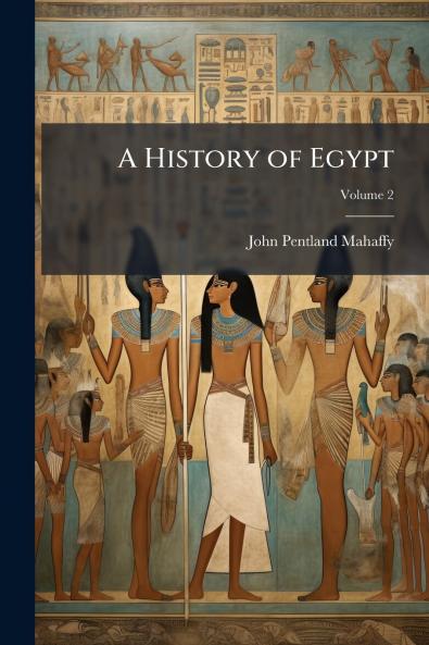 A History of Egypt; Volume 2
