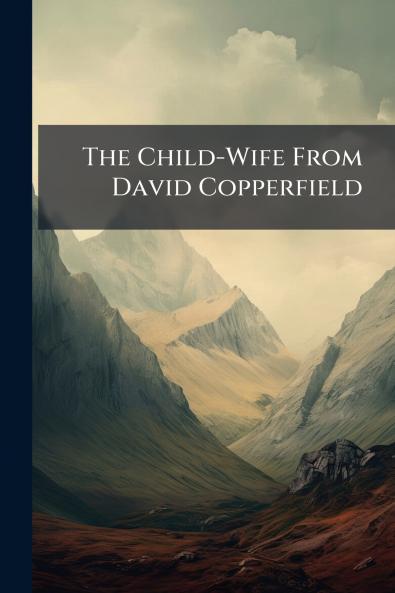 The Child-Wife From David Copperfield