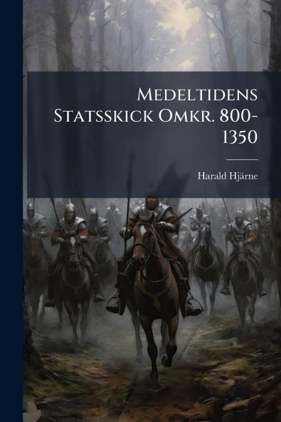 Medeltidens Statsskick Omkr. 800-1350