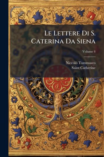 Le Lettere Di S. Caterina Da Siena