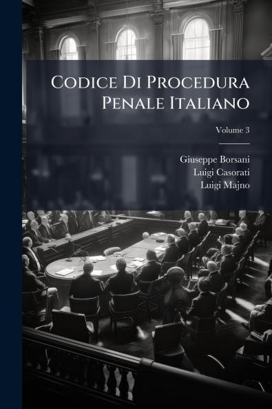 Codice Di Procedura Penale Italiano; Volume 3