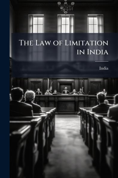 The Law of Limitation in India