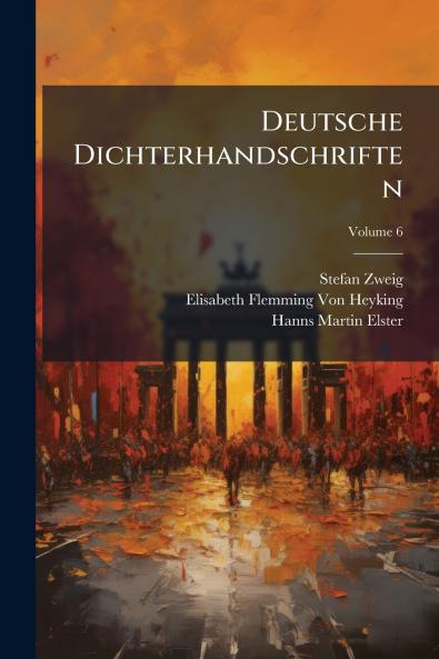 Deutsche Dichterhandschriften; Volume 6