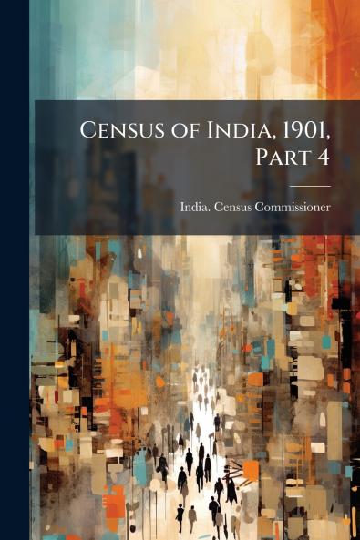 Census of India 1901 Part 4