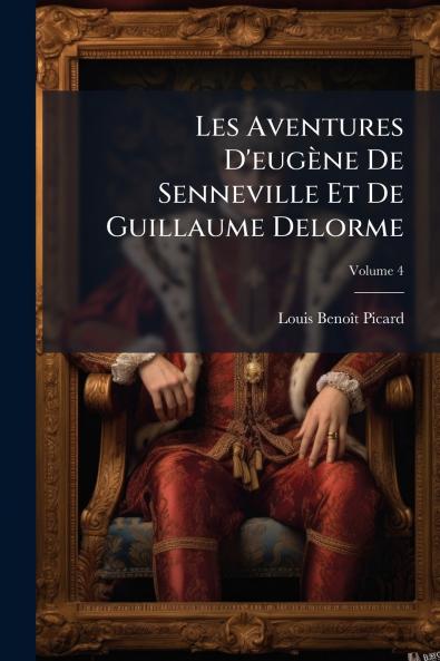 Les Aventures D'eugène De Senneville Et De Guillaume Delorme