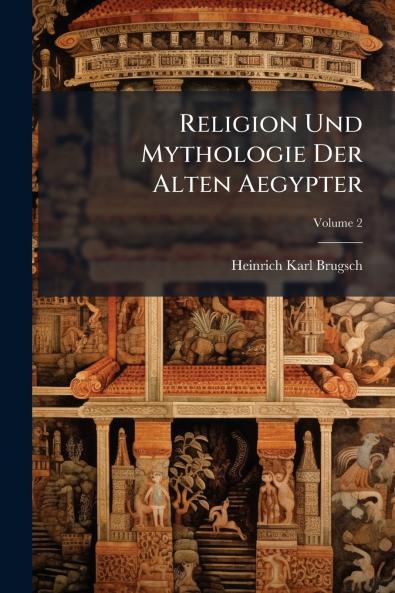 Religion Und Mythologie Der Alten Aegypter