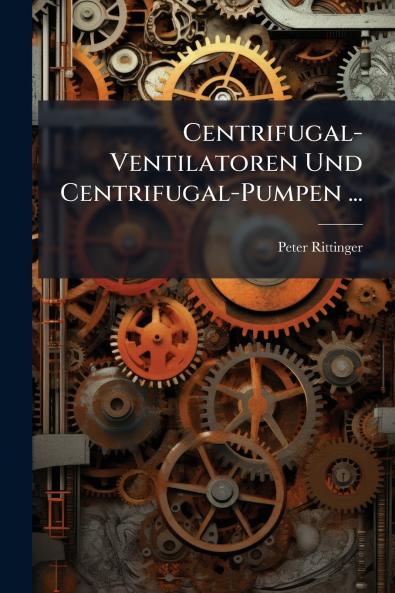 Centrifugal-Ventilatoren Und Centrifugal-Pumpen ...