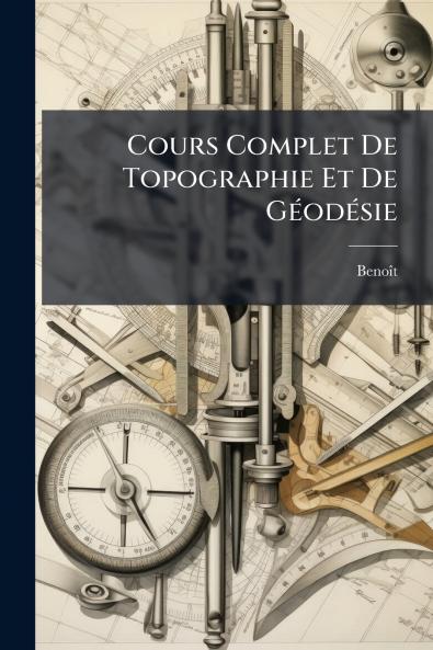 Cours Complet De Topographie Et De Géodésie