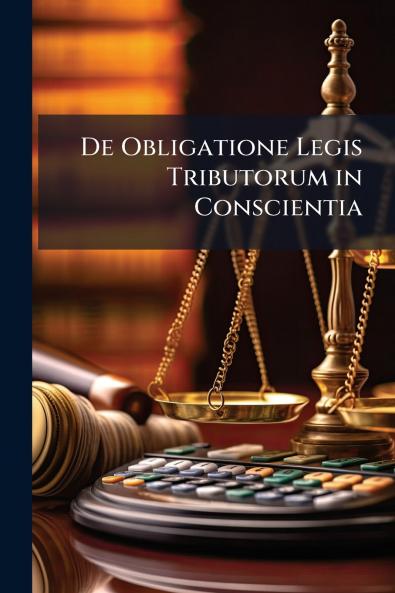 De Obligatione Legis Tributorum in Conscientia