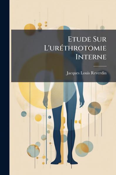 Etude Sur L'uréthrotomie Interne