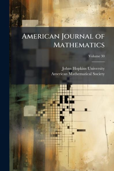 American Journal of Mathematics; Volume 30