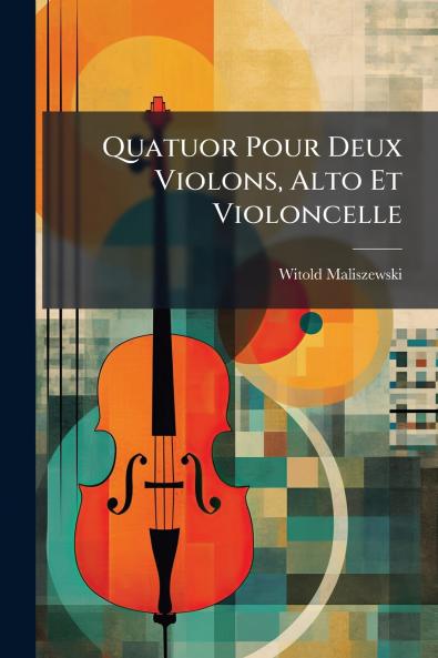 Quatuor Pour Deux Violons Alto Et Violoncelle