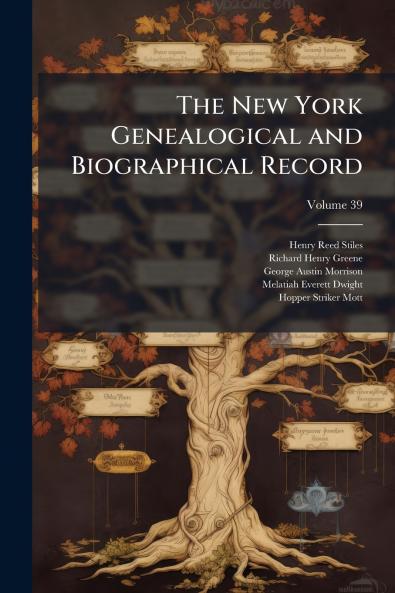 The New York Genealogical and Biographical Record; Volume 39