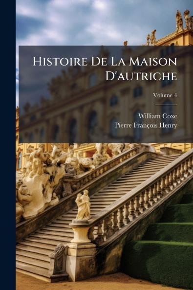 Histoire De La Maison D'autriche