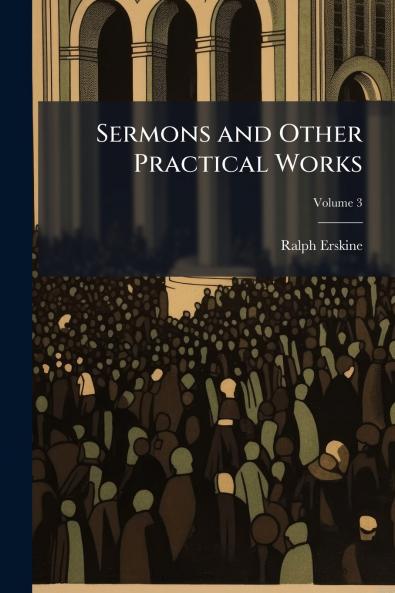 Sermons and Other Practical Works