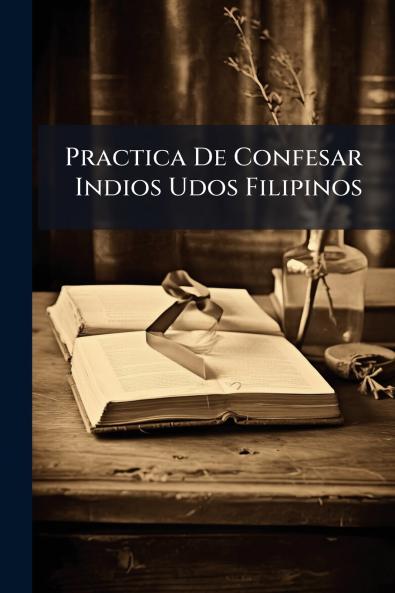 Practica De Confesar Indios Udos Filipinos