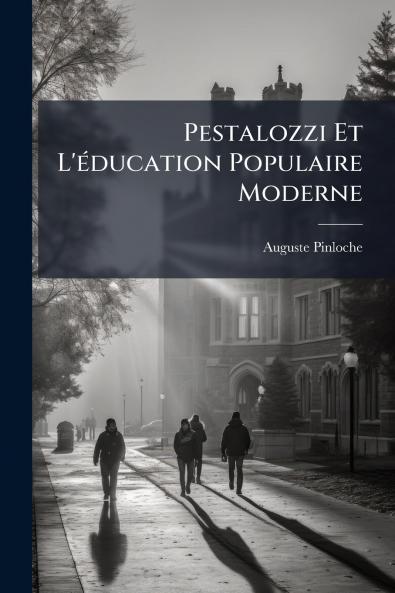 Pestalozzi Et L'éducation Populaire Moderne