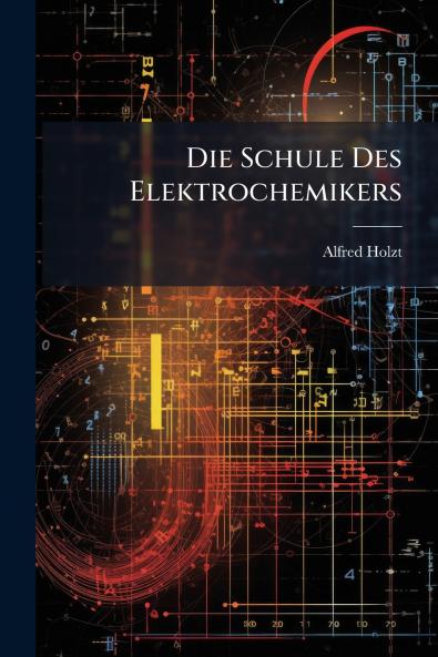 Die Schule Des Elektrochemikers