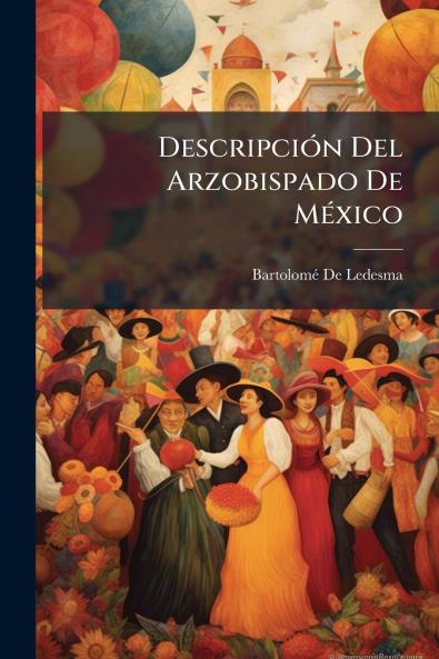 Descripción Del Arzobispado De México