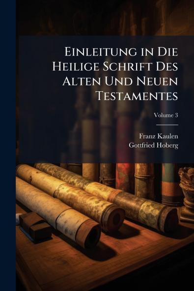 Einleitung in Die Heilige Schrift Des Alten Und Neuen Testamentes; Volume 3