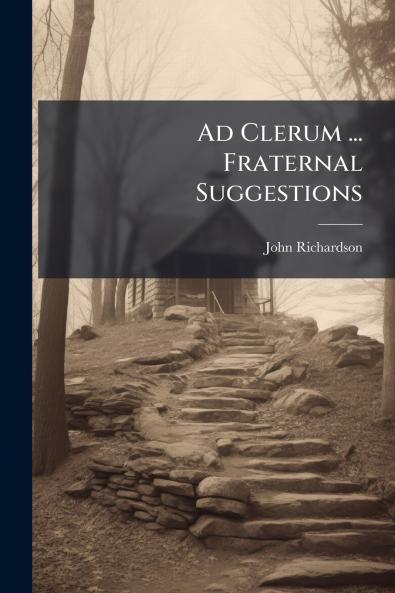 Ad Clerum ... Fraternal Suggestions