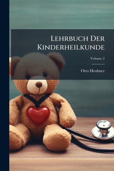Lehrbuch Der Kinderheilkunde; Volume 2