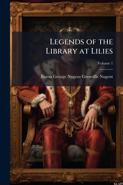 Legends of the Library at Lilies; Volume 1