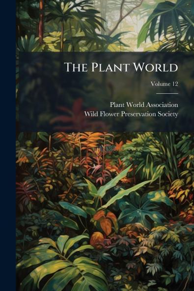 The Plant World; Volume 12