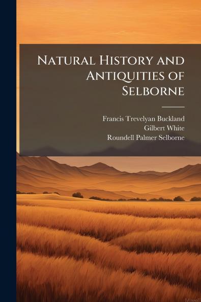 Natural History and Antiquities of Selborne