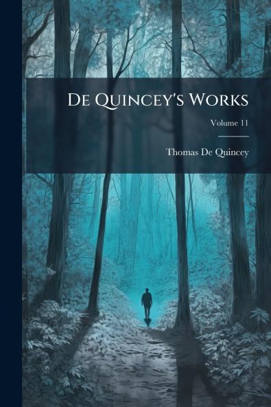 De Quincey's Works; Volume 11