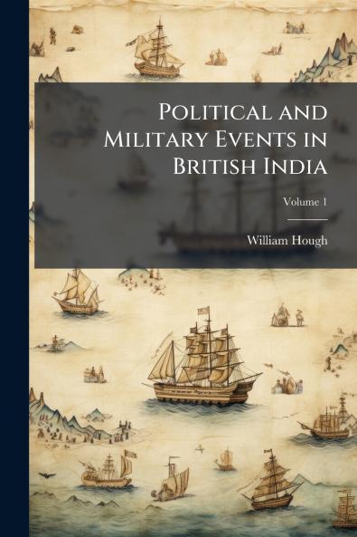 Political and Military Events in British India