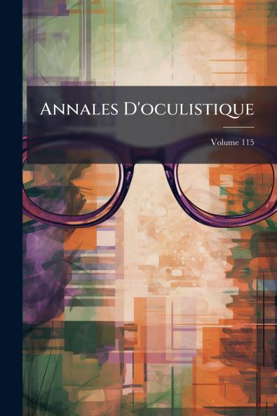 Annales D'oculistique; Volume 115
