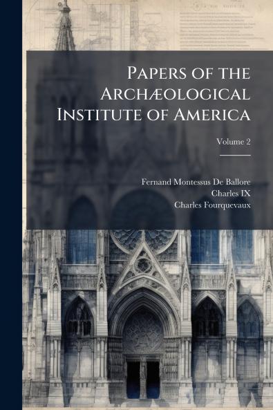 Papers of the Archæological Institute of America