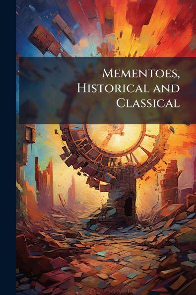 Mementoes Historical and Classical