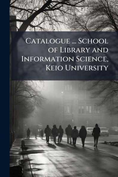 Catalogue ... School of Library and Information Science Keio University