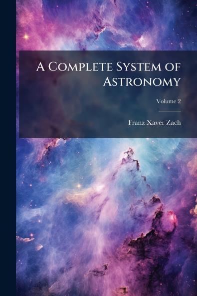 A Complete System of Astronomy; Volume 2