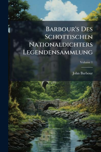 Barbour's Des Schottischen Nationaldichters Legendensammlung